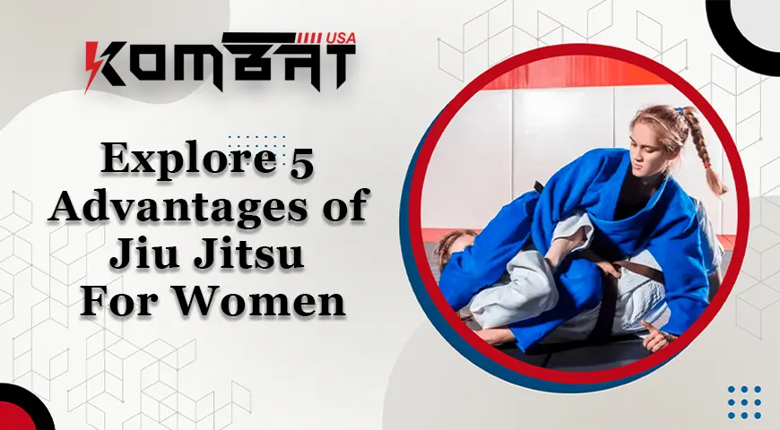 Explore 5 Advantages of Jiu Jitsu For Women