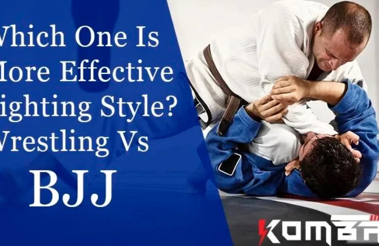 Which One Is More Effective Fighting Style? Wrestling Vs BJJ