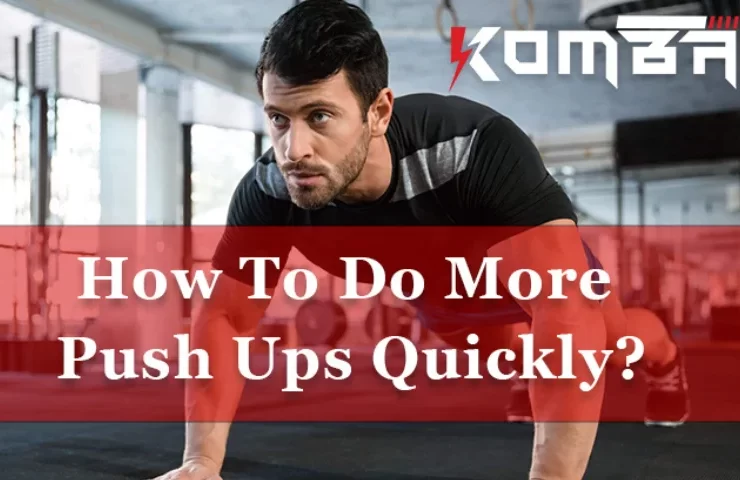 How To Do More Push Ups Quickly?